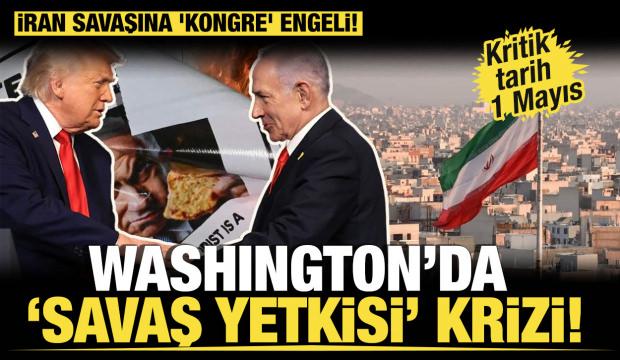 Trump yolun sonuna mı geldi? İran savaşına 'Kongre' engeli: Son tarih 1 mayıs! 
