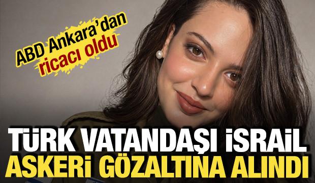 Türk vatandaşı İsrail askeri İstanbul'da gözaltına alındı: ABD ricacı oldu