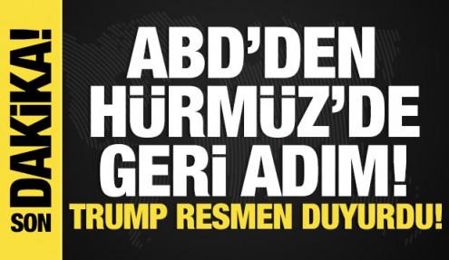 ABD'den Hürmüz'de geri adım! Trump resmen duyurdu
