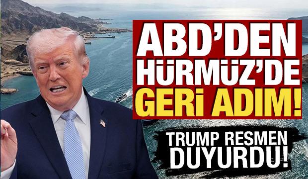 ABD'den Hürmüz'de geri adım! Trump resmen duyurdu
