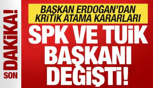 Son dakika: Başkan Erdoğan'dan yeni atamalar! SPK ve TUİK başkanı değişti