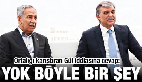Bülent Arınç'tan Abdullah Gül iddialarına yalanlama: Böyle bir şey yok
