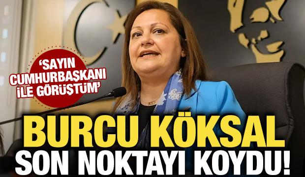 Burcu Köksal son noktayı koydu! 'AK Parti'ye katılıyorum'