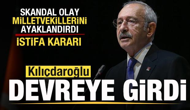 CHP'yi karıştıran skandal! Milletvekillerinden istifa kararı! Kılıçdaroğlu devreye girdi