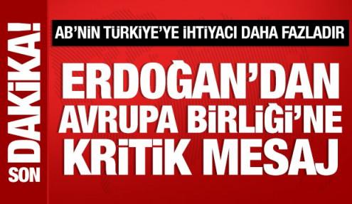 Cumhurbaşkanı Erdoğan'dan Avrupa Birliği'ne kritik mesaj
