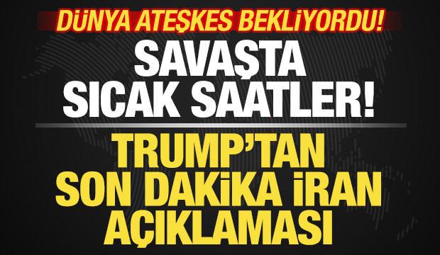 D&uuml;nya ateşkes beklerken Trump'tan son dakika İran a&ccedil;ıklaması! Savaşta sıcak saatler