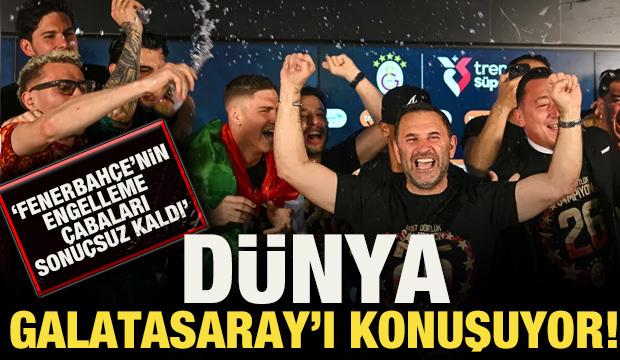 D&uuml;nya Galatasaray'ı konuşuyor!