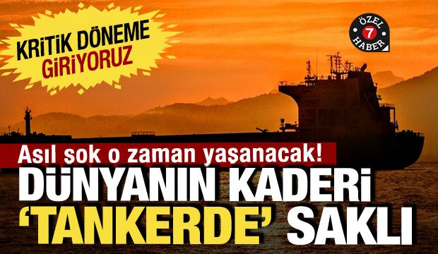 Enerji piyasalarında 'tanker' alarmı: Kritik bir döneme girdik: Asıl şok daha yaşanmadı!