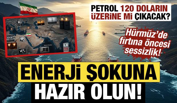 Enerji şokuna hazır olun! Petrol 120 doların üzerine mi çıkacak? Fırtına öncesi sessizlik!