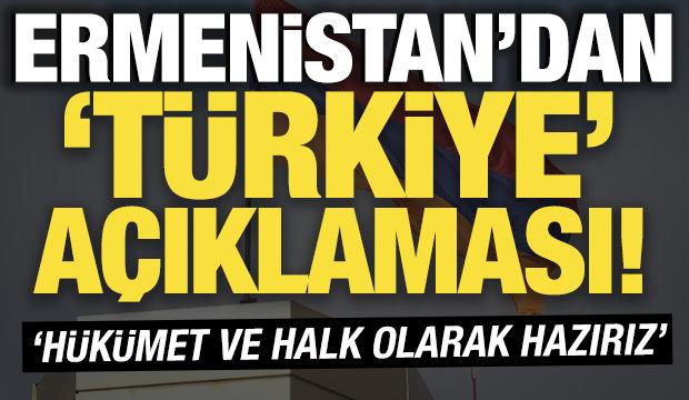 Ermenistan'dan Türkiye açıklaması! 'Hükümet ve halk olarak hazırız'