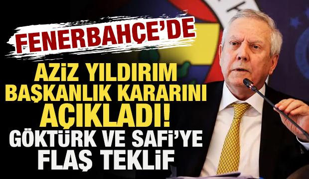 Fenerbah&ccedil;e'de Aziz Yıldırım başkanlık kararını a&ccedil;ıkladı! Safi ve G&ouml;kt&uuml;rk'e flaş teklif
