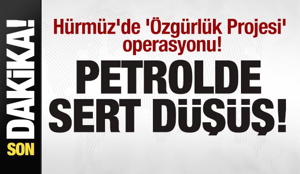Hürmüz'de 'Özgürlük Projesi' operasyonu! Petrolde sert düşüş! 
