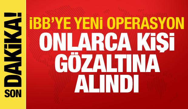İBB'ye yeni operasyon! 29 kişi gözaltına alındı