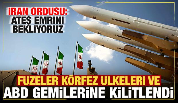 İran ordusu son dakika duyurdu! Füzeler ABD ve Körfez ülkelerine kilitlendi