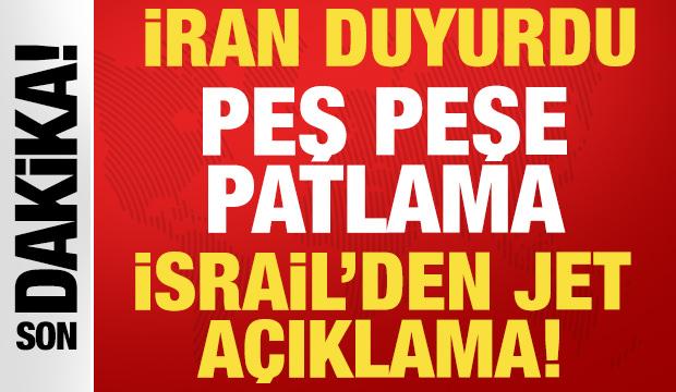 İran son dakika duyurdu: Peş peşe kritik noktalarda patlama! İsrail'den jet açıklama...