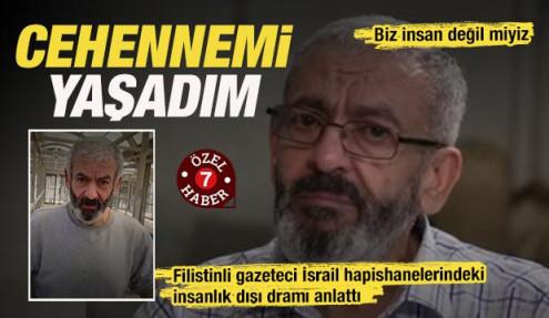 İsrail hapishanesindeki vahşet! Filistinli gazeteci: 
