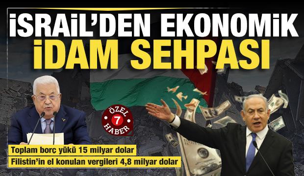 İsrail’den Filistin’e ekonomik idam sehpası: 4,8 milyar dolarlık gasp!