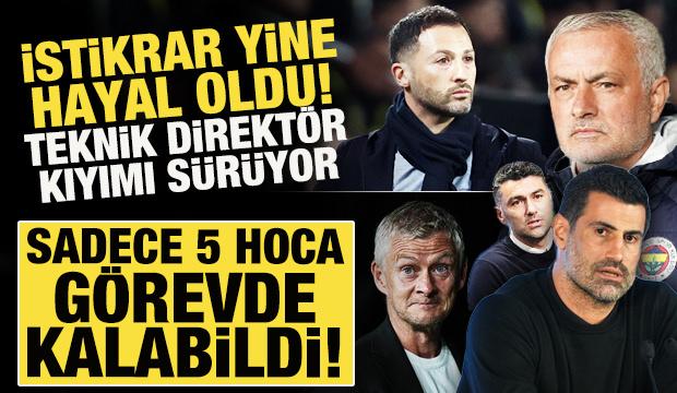 İstikrar yine hayal oldu! S&uuml;per Lig'de teknik direkt&ouml;r kıyımı s&uuml;r&uuml;yor! Sadece 5 hoca...