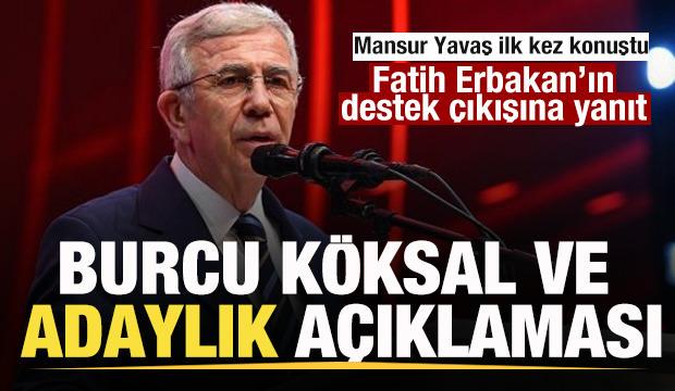 Mansur Yavaş'tan Burcu Köksal ve adaylık açıklaması! Erbakan'a teşekkür mesajı