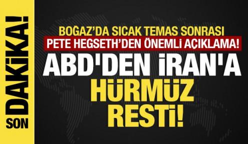 Pentagon'da İran alarmı: Hürmüz’deki sıcak temas sonrası gözler ABD’de