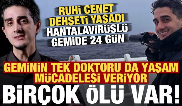 Ruhi Çenet ölüm gemisindeymiş! Geminin tek doktoru da yaşam mücadelesi veriyor...