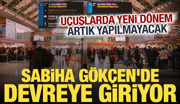 Sabiha Gökçen'de yeni dönem! Artık anons yapılmayacak
