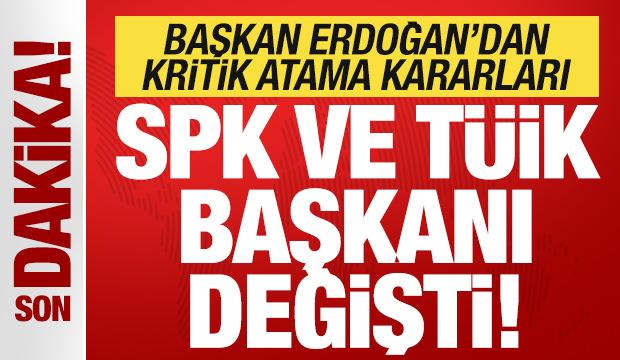 Son dakika: Başkan Erdoğan'dan yeni atamalar! SPK ve TÜİK başkanı değişti