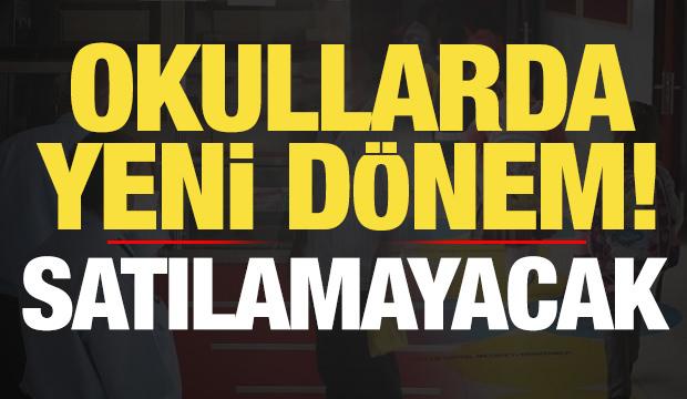 Son dakika haberi: Okullarda yeni dönem: Artık satılamayacak!