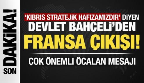 Son Dakika: 'Kıbrıs stratejik hafızamızdır' diyen Bahçeli'den Fransa çıkışı!