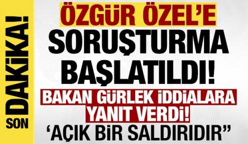 Son dakika: Özgür Özel'e soruşturma başlatıldı!