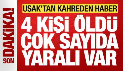 Uşak'ta katliam gibi kaza: 4 vatandaş öldü, çok sayıda yaralı var