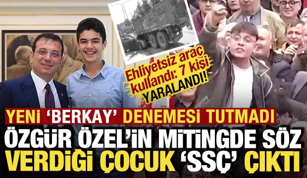 Yeni 'Berkay' denemesi tutmadı: Özel'in mitingde söz verdiği çocuk 'SSÇ' çıktı