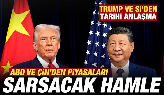 ABD ve Çin'den piyasaları sarsacak hamle! Trump ve Şi'den tarihi anlaşma