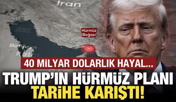 ABD'nin Hürmüz'de 40 milyar dolarlık planı çöp oldu!