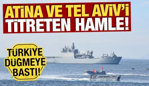 Atina ve Tel Aviv'i titreten hamle! Türkiye düğmeye bastı