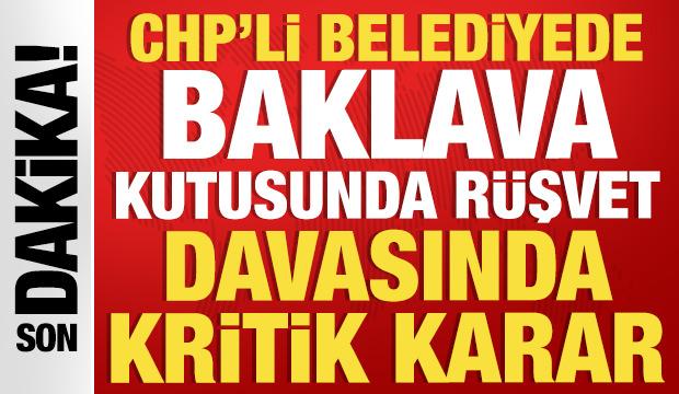 Baklava kutusundaki rüşvet operasyonu davasında karar: Eski başkan ve yardımcısına hapis