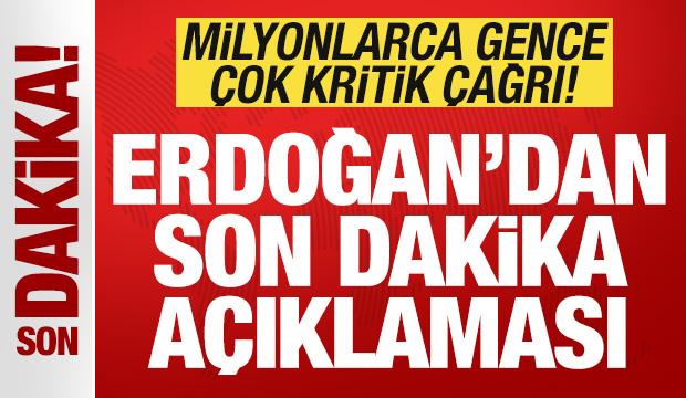 Cumhurbaşkanı Erdoğan'dan son dakika açıklaması