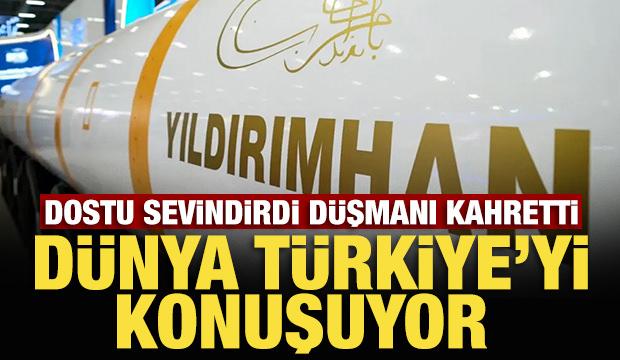 D&uuml;nya T&uuml;rkiye'yi konuşuyor! Dostu sevindirdi d&uuml;şmanı kahretti