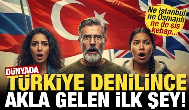 D&uuml;nyada 'T&uuml;rkiye' denilince akla gelen ilk şey! Ne İstanbul ne Osmanlı ne de şiş kebap...