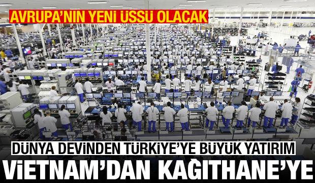 Foxconn'dan üretimi Vietnam'dan Kağıthane'ye taşıma kararı