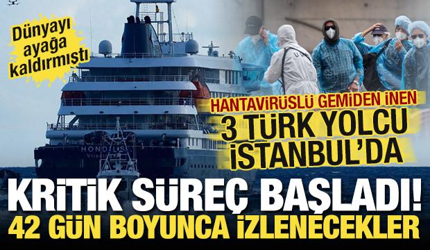 Hantavirüslü gemideki 3 Türk vatandaşı İstanbul'da! Kritik süreç başladı: 42 gün sürecek