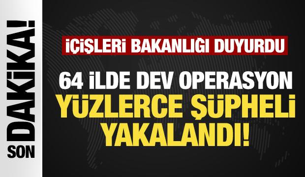 İçişleri Bakanlığı duyurdu: Dev operasyonda 1021 şüpheli yakalandı!