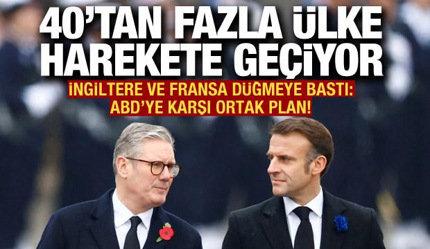İngiltere ve Fransa düğmeye bastı: 40'tan fazla ülke harekete geçiyor