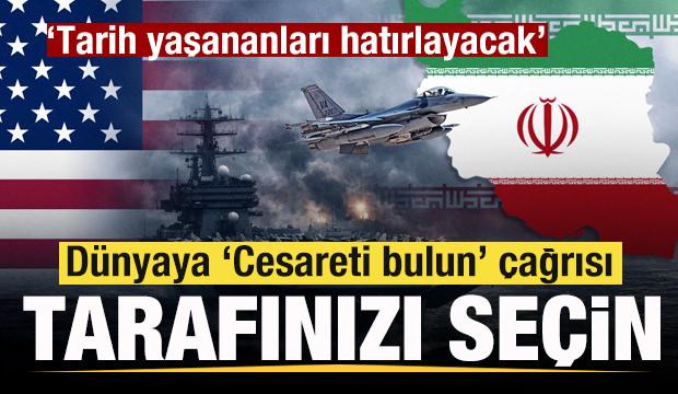 İran-ABD savaşında son  dakika: Dünyaya 'Tarafınızı seçin' çağrısı