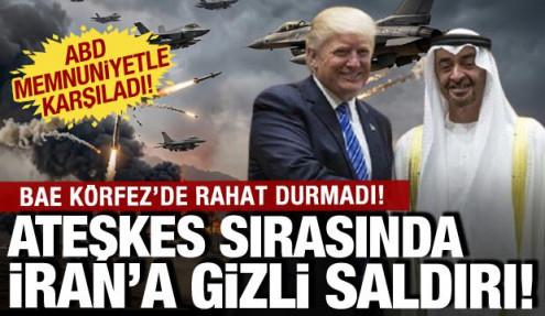 İran'a karşı gizli saldırı düzenledi ABD'den aferini aldı! BAE'den skandal hamle