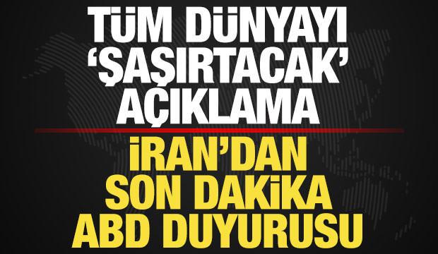 İran'dan son dakika ABD duyurusu! T&uuml;m d&uuml;nyayı 'şaşırtacak' a&ccedil;ıklama