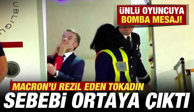 Macron'u rezil eden tokadın sebebi ortaya çıktı! Ünlü oyuncuya bomba mesaj