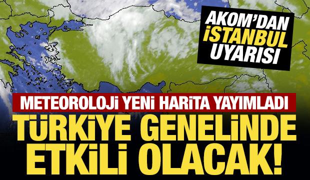 Meteoroloji yeni harita yayımladı: Türkiye genelinde etkili olacak!