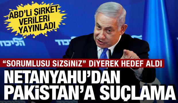 Netanyahu'dan Pakistan'a suçlama! Sorumlusu sizsiniz diyerek hedef gösterdi