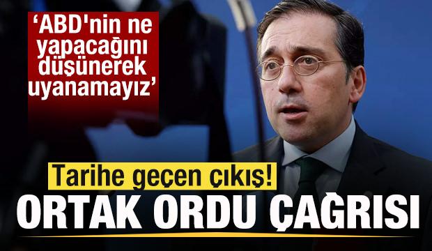 'Ortak ordu' çağrısı: ABD'nin ne yapacağını düşünerek uyanamayız